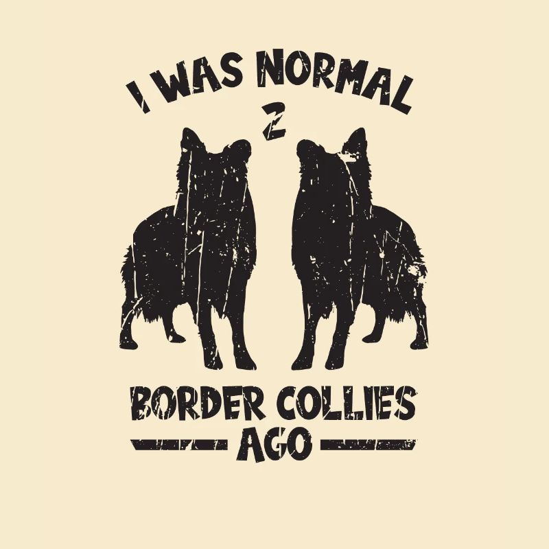 I was normal 2 border collies ago - canine