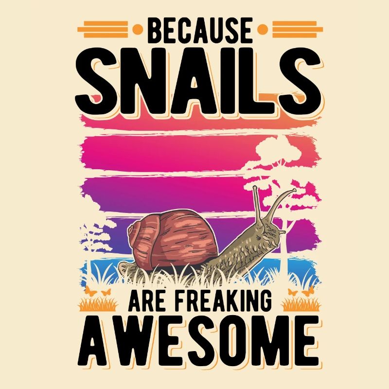 Because Snails are freaking awesome Schnecke