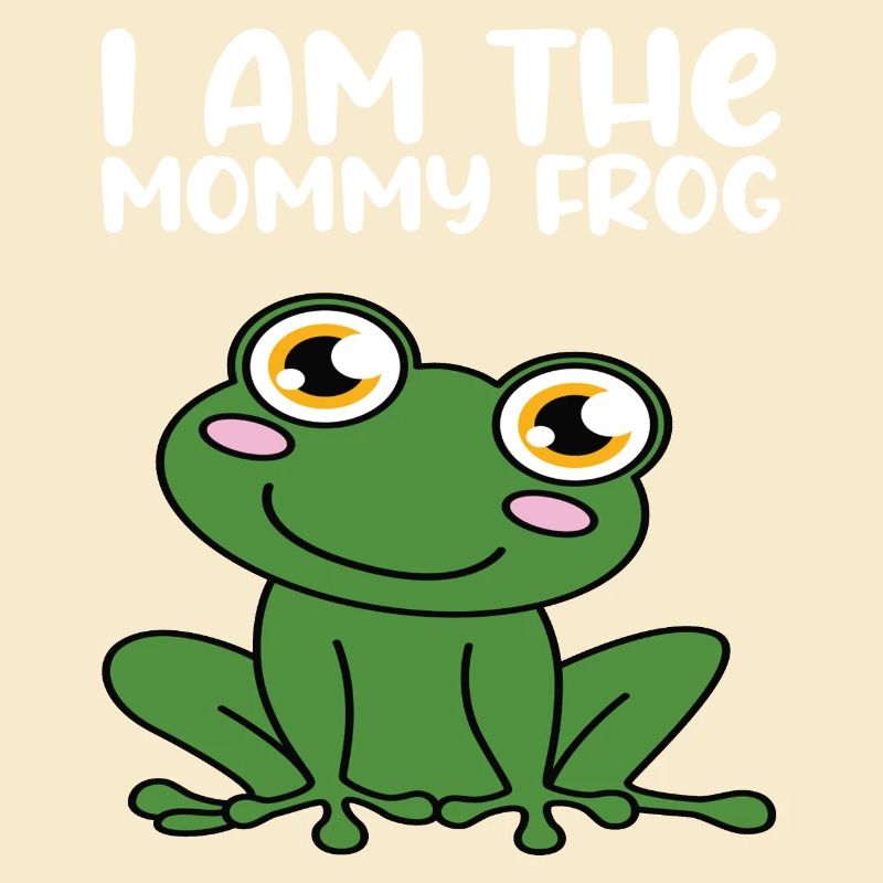 Ich Bin Der Mama-frosch