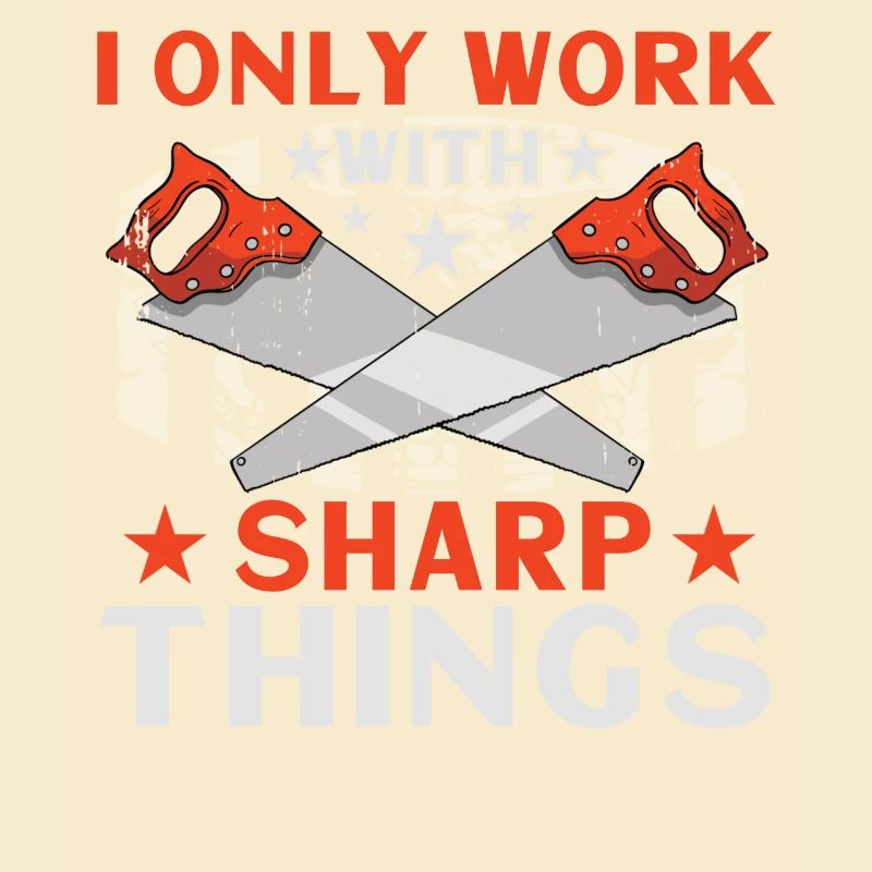 I Only Work With Sharp Things