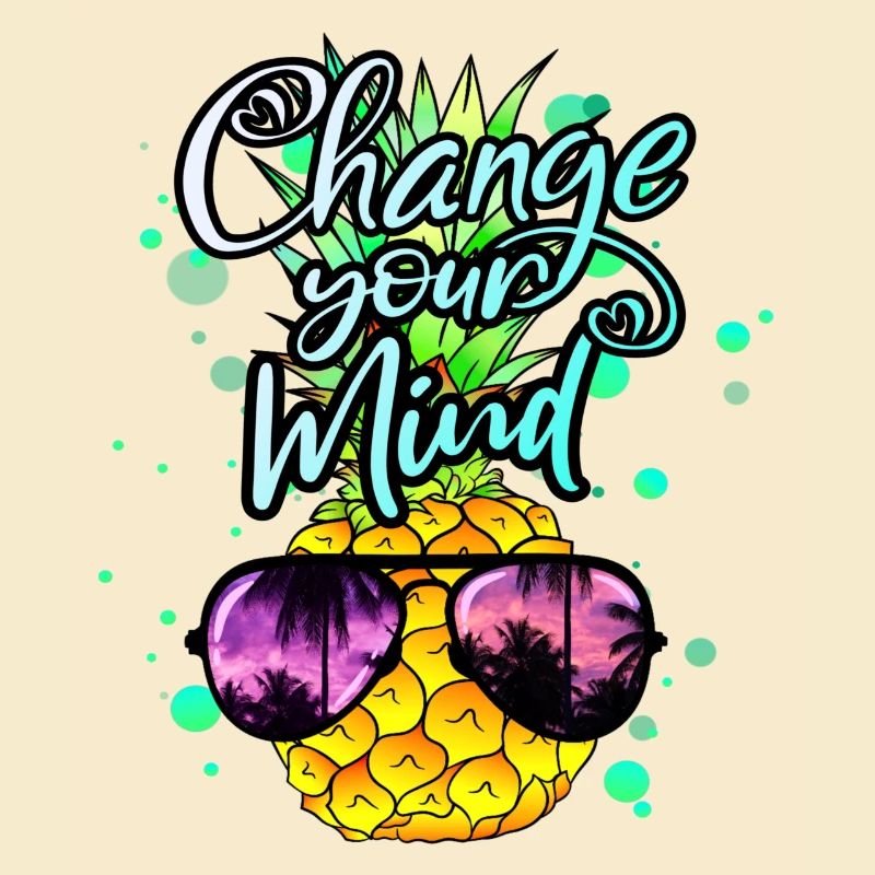 Pineapple change your thinking