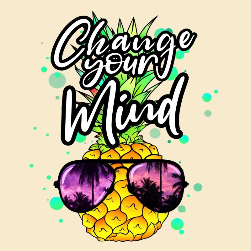 coole Ananas Change your Mind