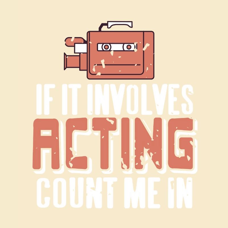 If It Involves Acting Count Me In Funny Vintage