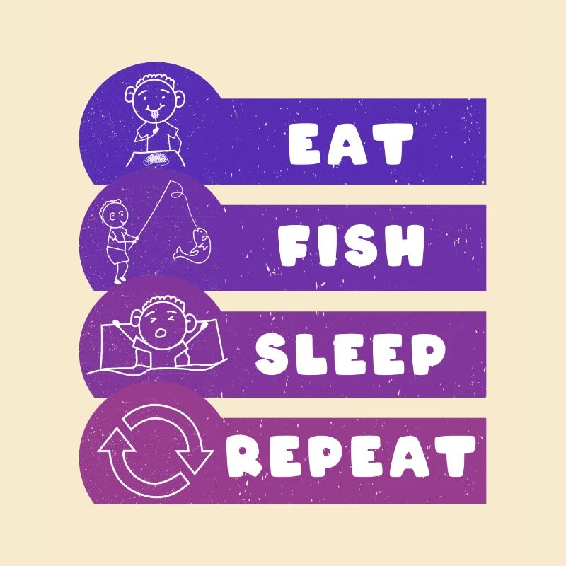 Eat Fish Sleep Repeat