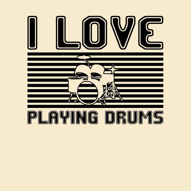 I love playing drums