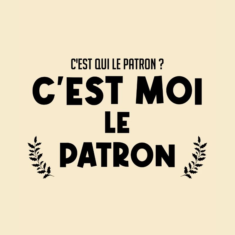 C'est moi le patron