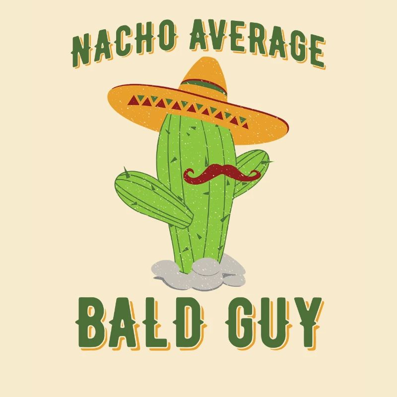 Nacho Average Bald Guy Hilarious Bald Man Humor