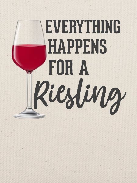 Alles geschieht für einen Riesling