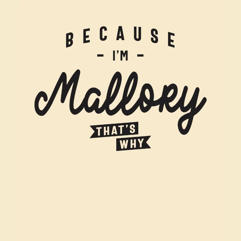 Weil ich Mallory bin, deshalb personalisierter Name