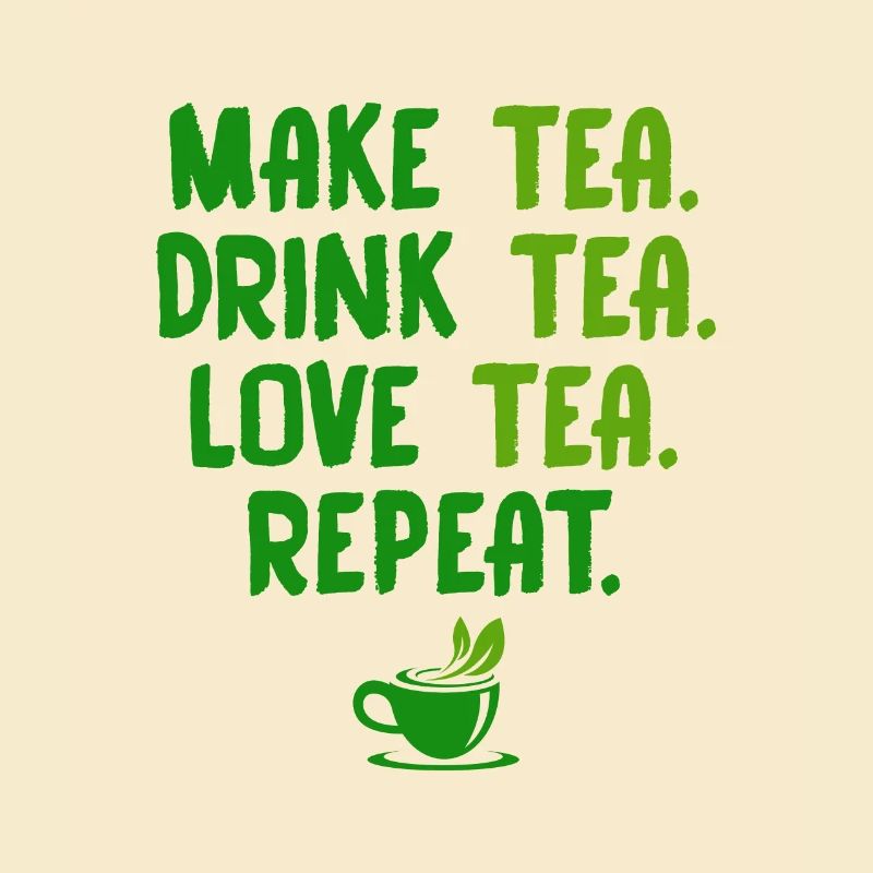 Make Tea Drink Tea Love Tea Repeat Tea Drinker Bre