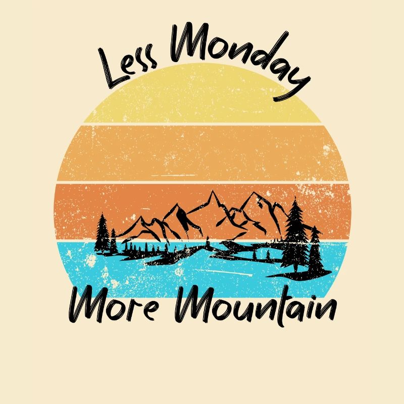 Less monday more mountain