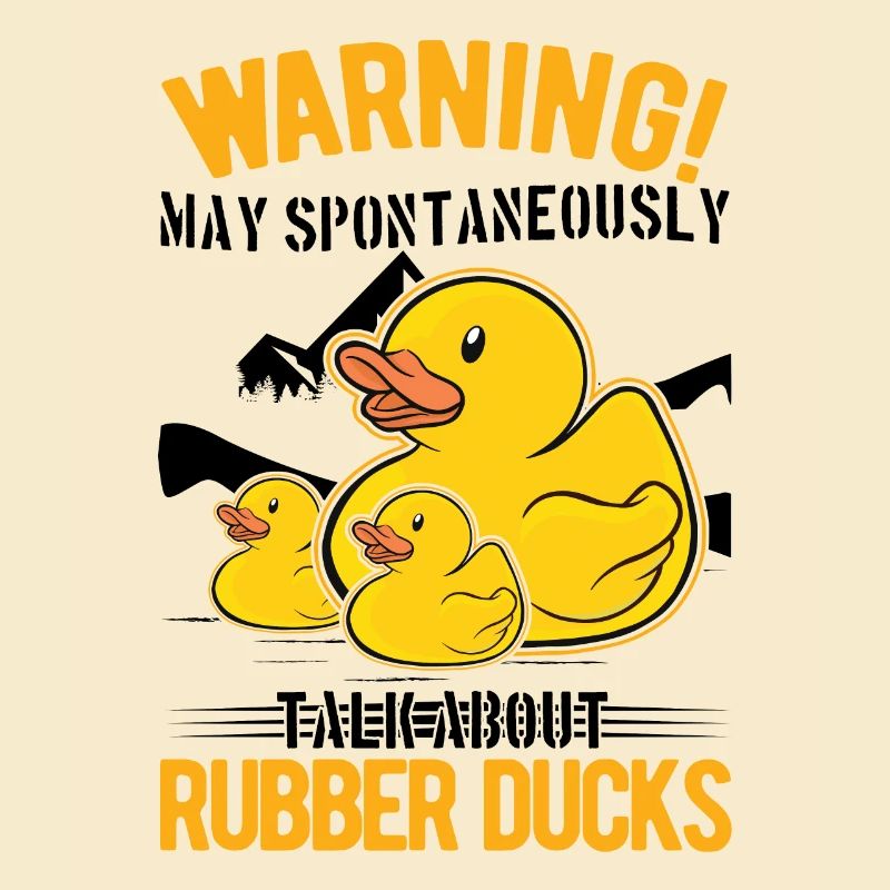 May spontaneously talk about Rubber Ducks