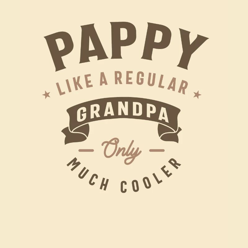 Pappy Like a Regular Grandpa Only Much Cooler