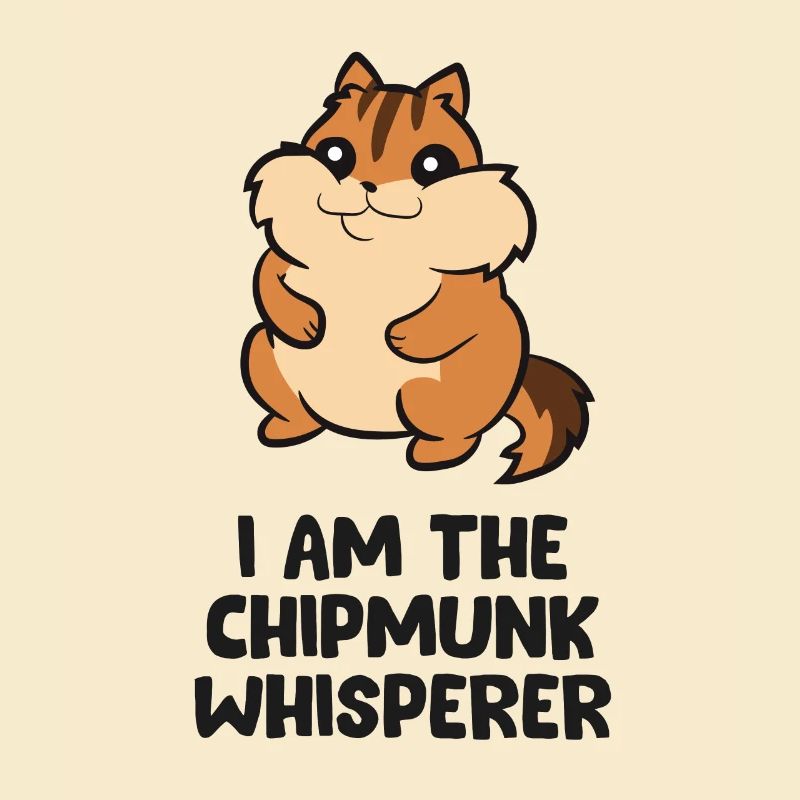 I Am The Chipmunk Whisperer