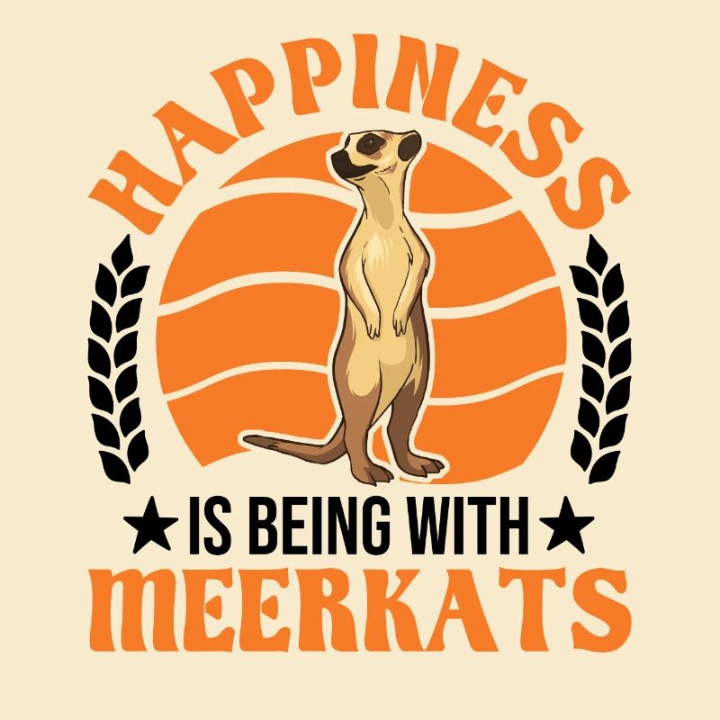 Happiness is being with Meerkats Erdmännchen
