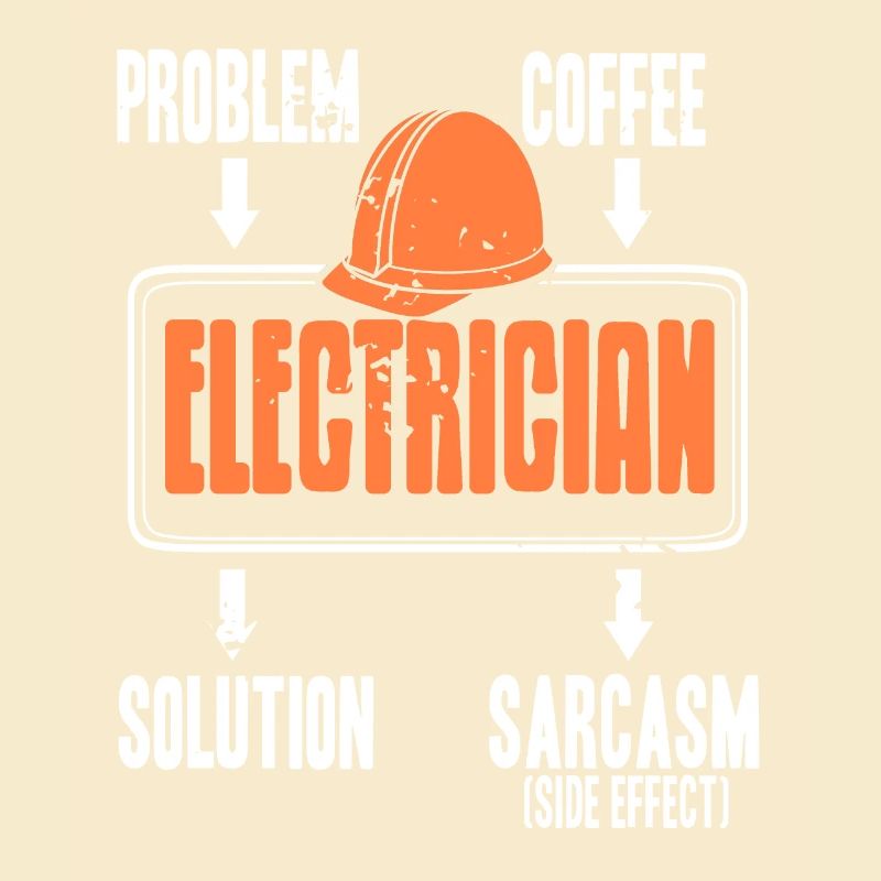 Problem Solution Coffee Sarcasm Funny Electrician
