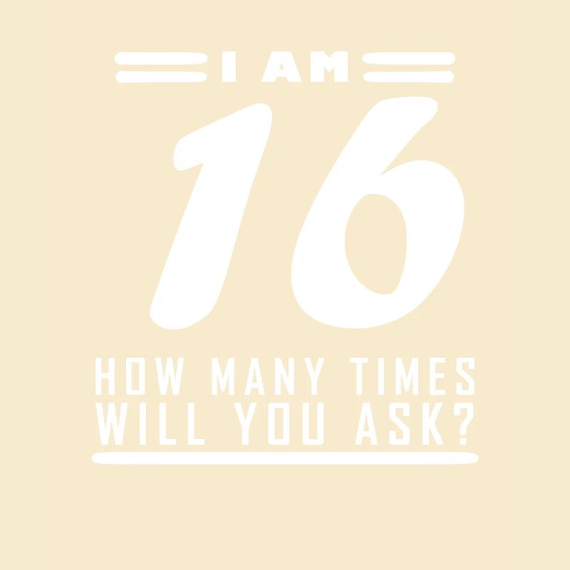 I am 16 – 16th birthday gift