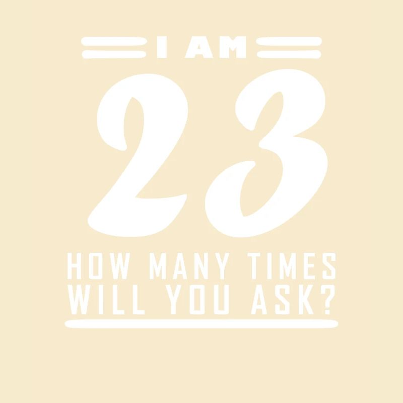 I am 23 – 23rd birthday gift