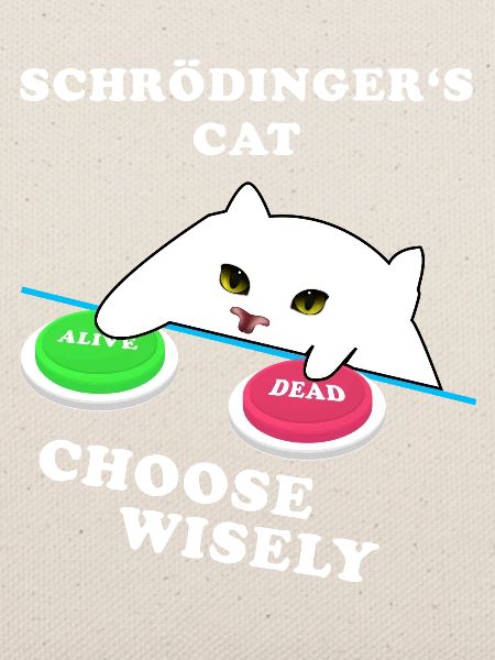 Schrödingers Katze - wähle Weise!
