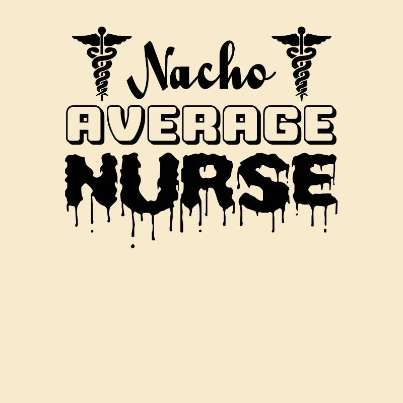 Nacho Average Nurse