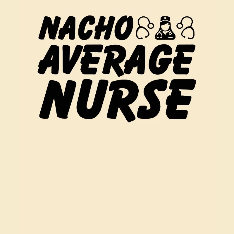 Nacho Average Krankenschwester
