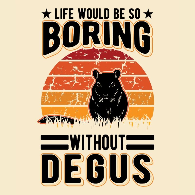 Life would be so boring without Degus