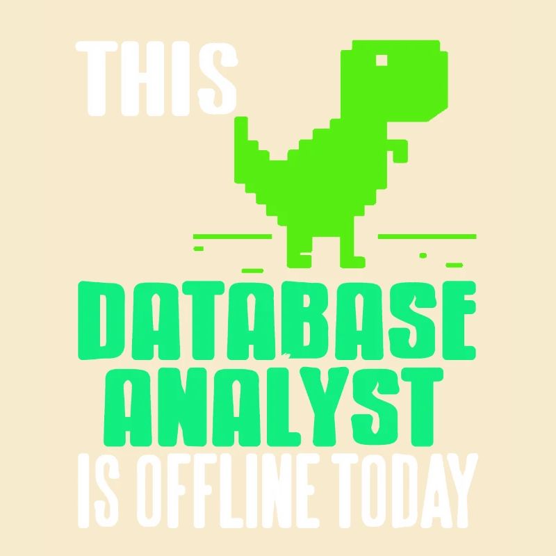 This Database Analyst Is Offline Today Funny