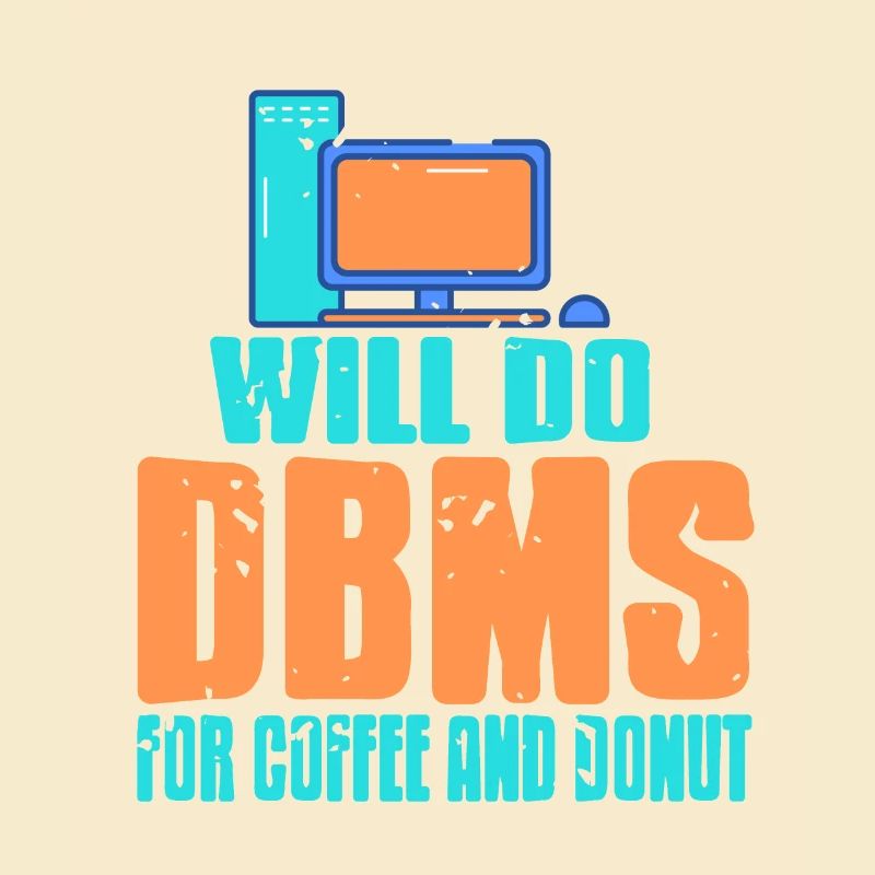 Will Do DBMS For Coffee & Donut Funny Data Admin