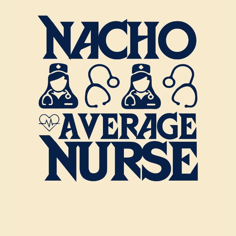 Nacho Average Krankenschwester