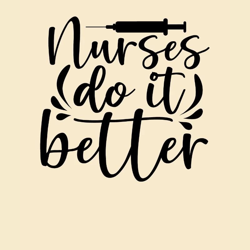 Nurses do it better