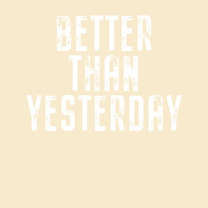 Better Than Yesterday Training Running Focus Success