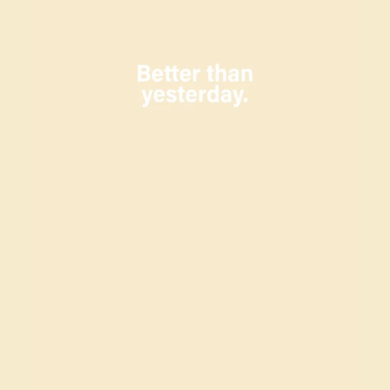 Better Than Yesterday Training Running Focus Success
