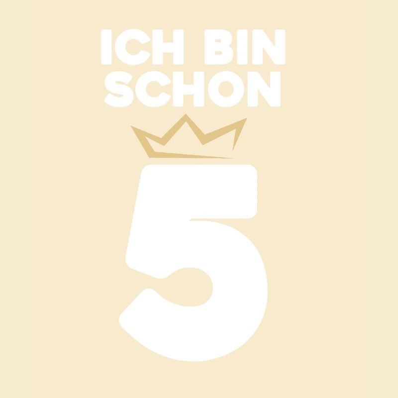 Ich bin schon 5 mit Krone