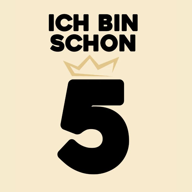 Ich bin schon 5 mit Krone