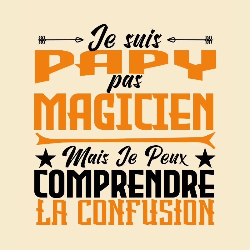 je suis PAPY pas MAGICIEN