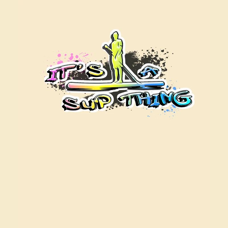 It's a SUP Thing. Stand up paddle and paddleboard.