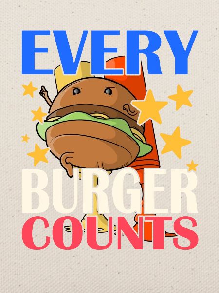 Every Burger Counts