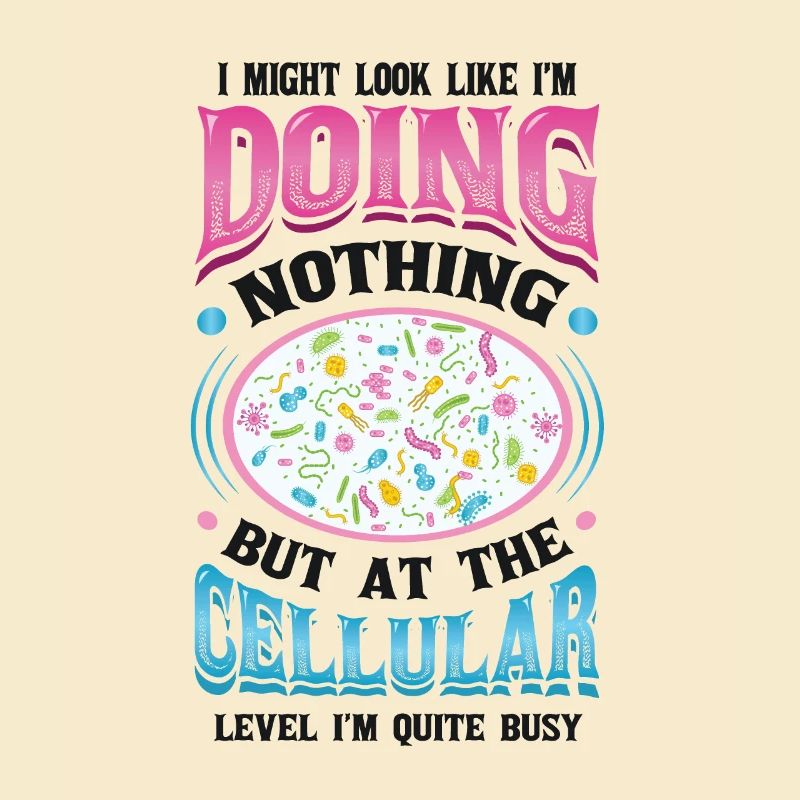 Auf Zellulärer Ebene, Bin Ich Ein Vielarbeiter.