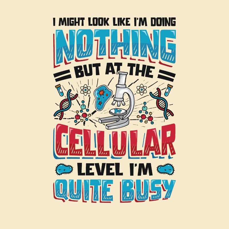 Auf Zellulärer Ebene, Bin Ich Ein Vielarbeiter.