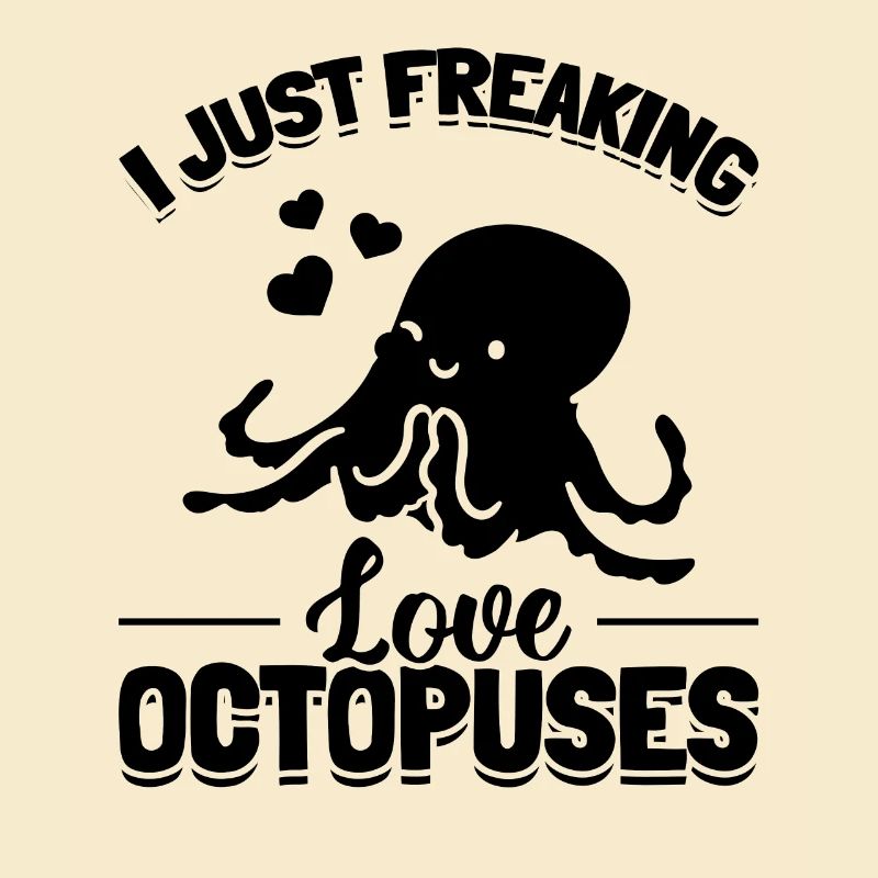 Cute Octopus Cephalopod - I Just Freaking Love Oct
