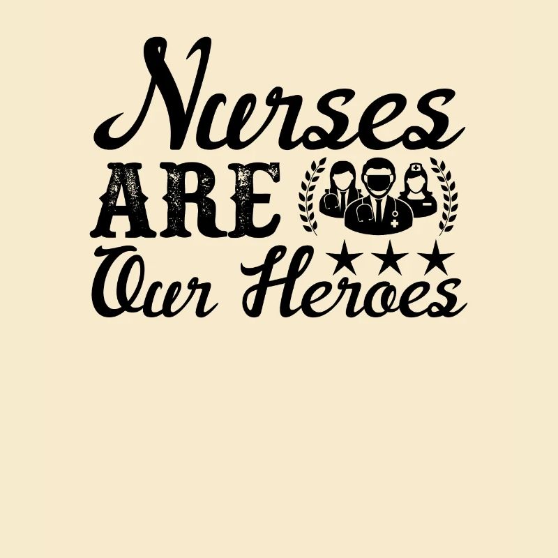 Nurses are our heroes