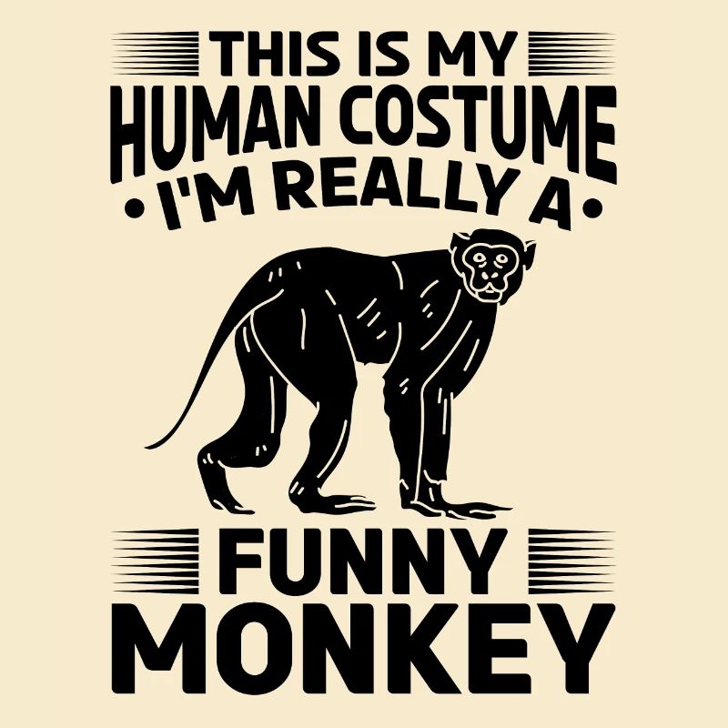 This Is My Human Costume I'm Really A Funny Monkey