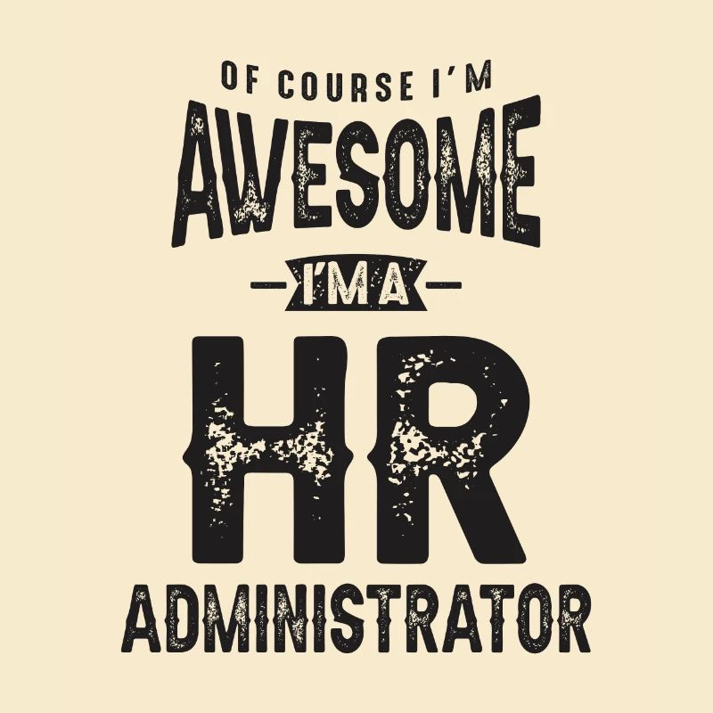 Awesome I'm a HR Administrator