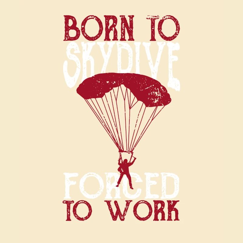 Born to skydive Forced to work