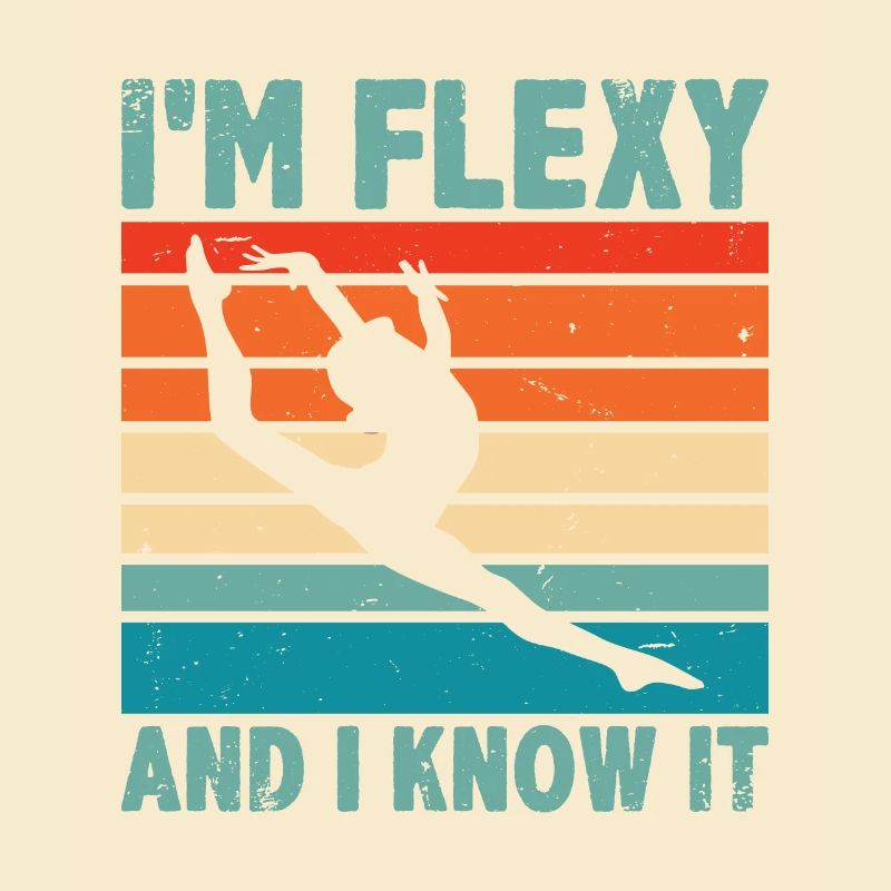 I'm Flexy And I Know It Acrobatics Acrobat Gymnast