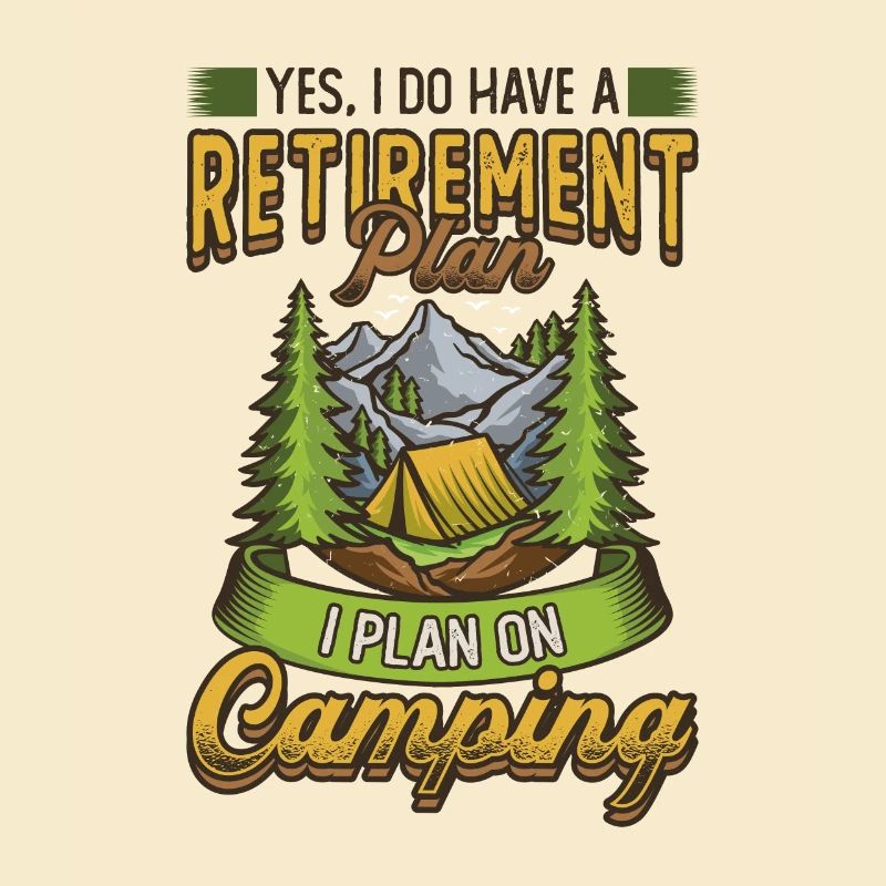 Retirement plan camping, retirement camper.