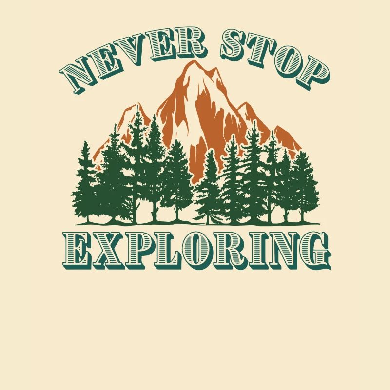 Never stop exploring mountains hiking