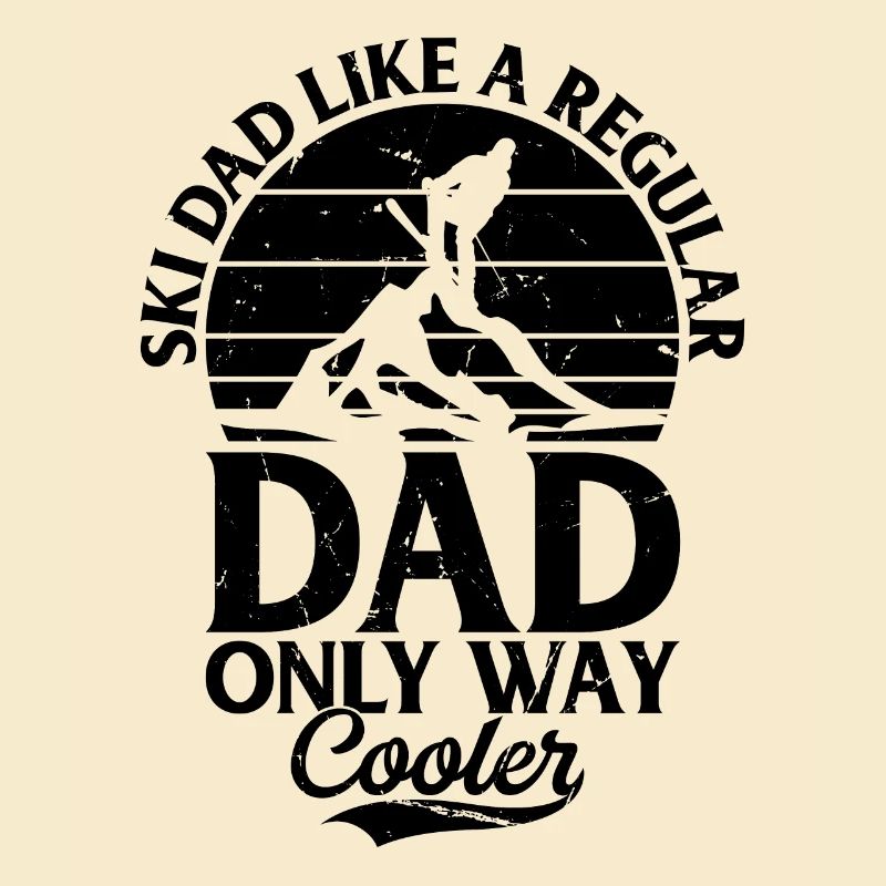 Ski Dad Like A Regular Dad Only Way Cooler - Daddy