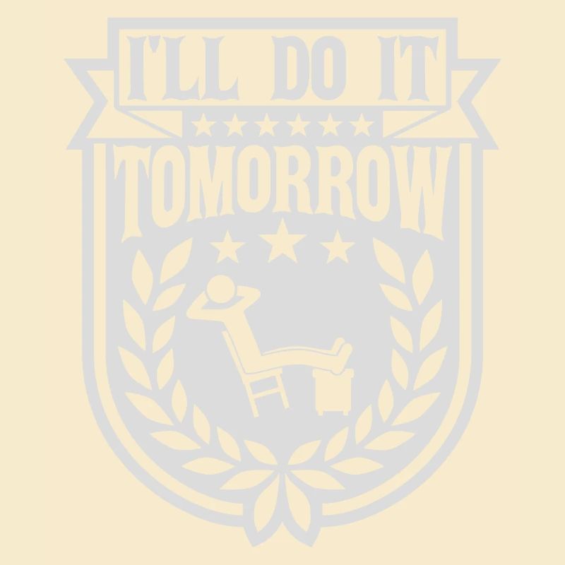 do it tomorrow Zitat