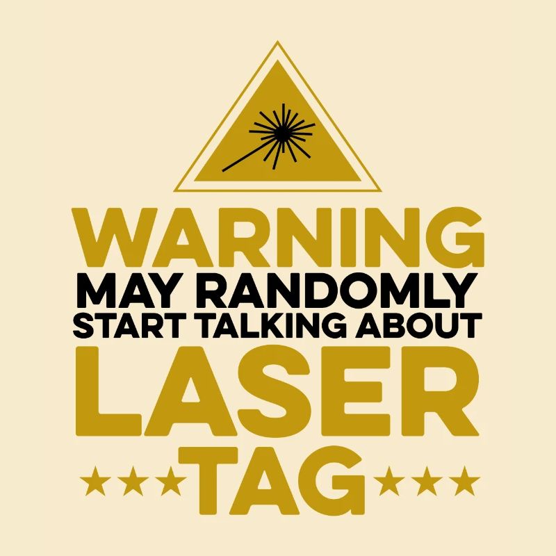 Warning May Randomly Start Talking About Lasertag